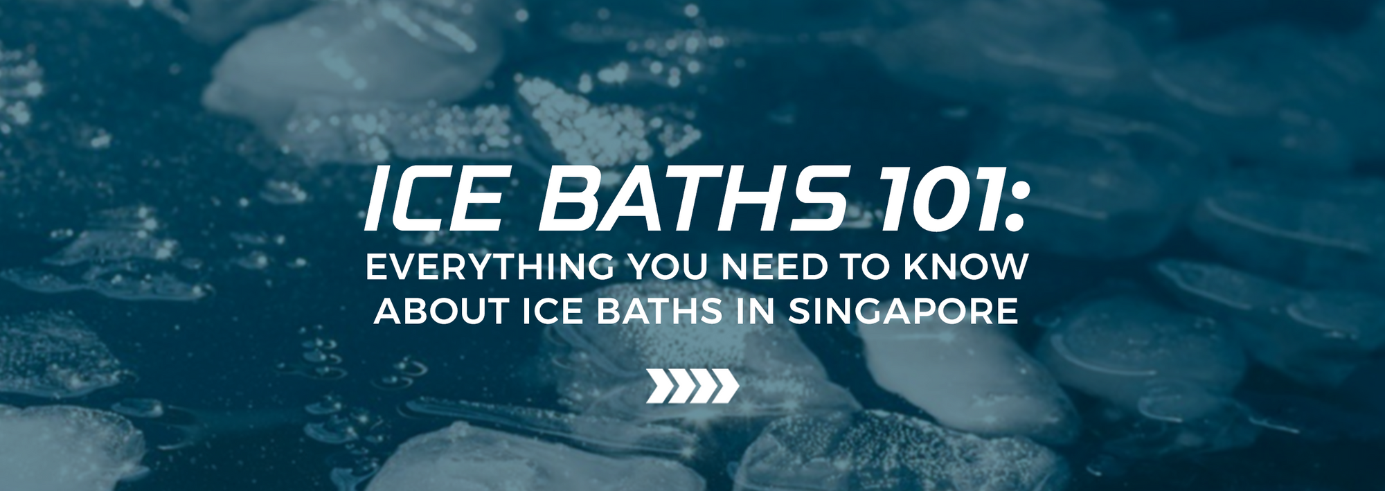 Ice Baths 101: Everything You Need To Know About Ice Baths in Singapore