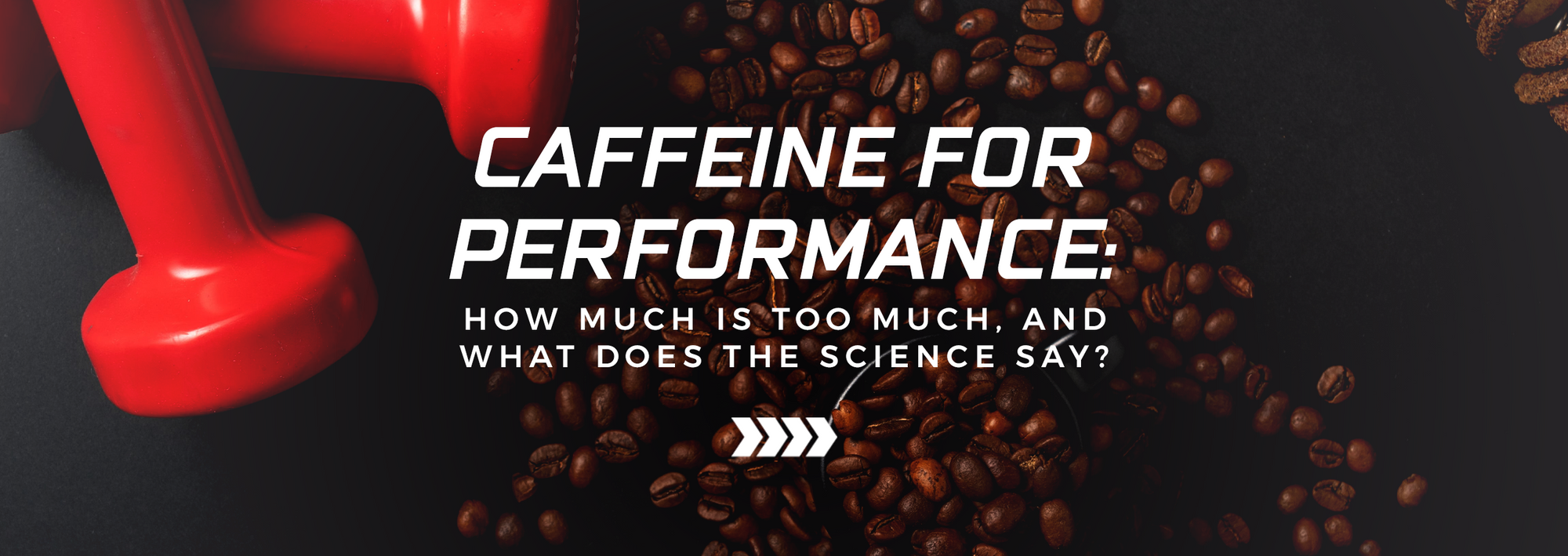 Caffeine for Performance: How Much Is Too Much, and What Does the Science Say?