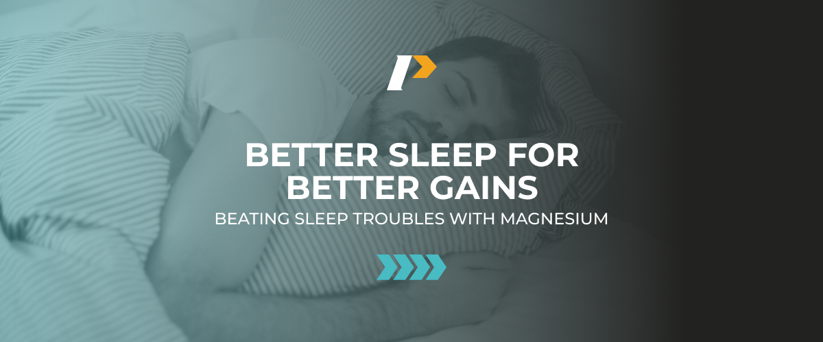Better Sleep for Better Gains: Beating Sleep Troubles with Magnesium – PRO®